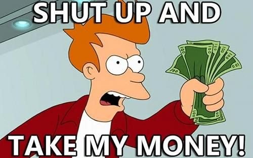 shut-up-and-take-my-money-fry-meme.jpg